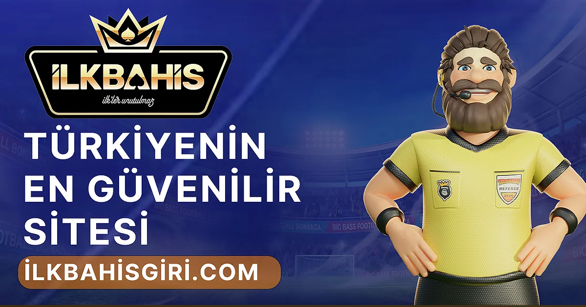 ilkbahis Türkiye'nin En Güvenilir Sitesi
