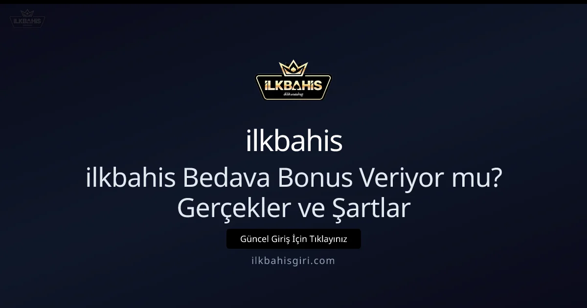 İlkbahis Bedava Bonus Var mı? Şartlar, Riskler ve Uygulama İlkbahis Bedava Bonus Var mı? Şartlar, Riskler ve Uygulama ile ilgili açıklayıcı görsel
