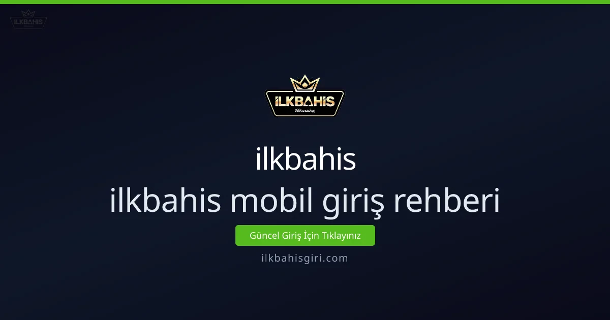 ilkbahis Mobil Giriş Rehberi: Hızlı ve Güvenli Adımlar ilkbahis Mobil Giriş Rehberi: Hızlı ve Güvenli Adımlar - ilkbahis rehber görseli