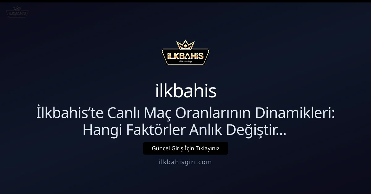 Nisan 2026: İlkbahis’te Canlı Maç Oranlarının Dinamikleri Nisan 2026: İlkbahis’te Canlı Maç Oranlarının Dinamikleri hakkında bilgilendirici görsel