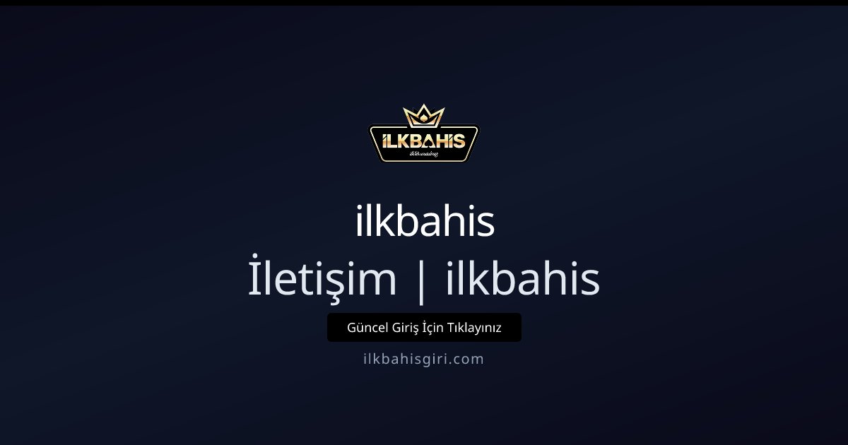 ilkbahis İletişim | ilkbahis